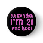 Buy me a shot Fun Birthday Slogan Buttons