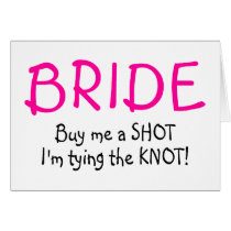Buy Me A  Shot Im Tying The Knot Greeting Cards
