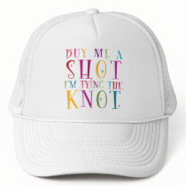 Buy Me A Shot I'm Tying The Knot hats