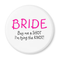 Buy Me A  Shot Im Tying The Knot Fridge Magnets