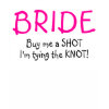 Buy Me A Shot Im Tying The Knot T Shirt