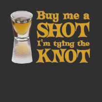 Buy me a Shot t-shirt