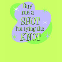 Buy me a Shot t-shirt by bachelorbachelorette Buy me a Shot t-shirt