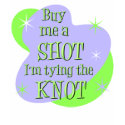 Buy  me a Shot t-shirt