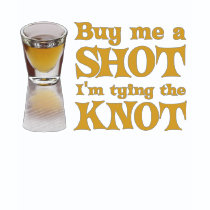 Buy me a Shot t-shirt