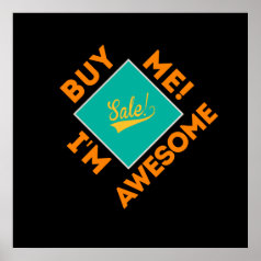Buy me, I'm awesome Posters