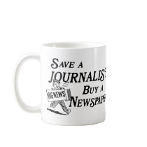 Buy Newspaper Save Journalist Mug by journalismtees Buy Newspaper Save Journalist Mug