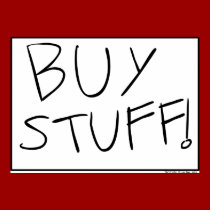 BUY STUFF! Poster posters