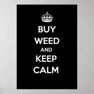 Buy Weed and Keep Calm Poster