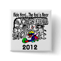 bX Ride Hard... Skate 2012 The Mayans Pinback Buttons