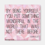 By Being Yourself Fridge Magnets