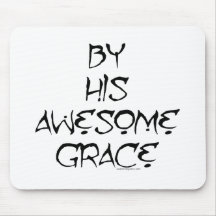 By His Awesome Grace Mousepad