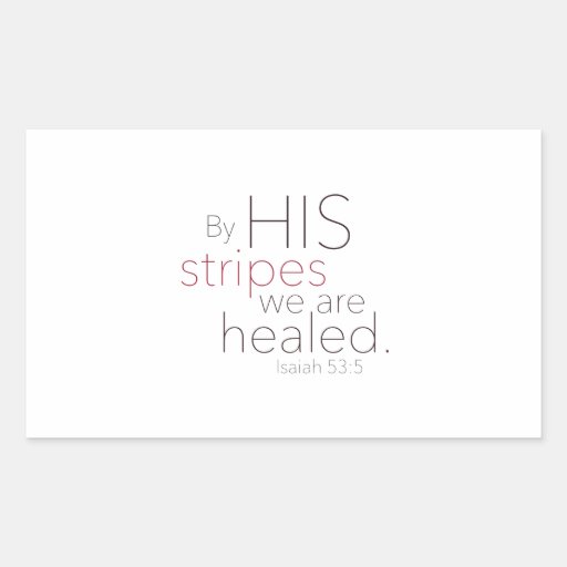 By HIS stripes we are healed. Sticker | Zazzle