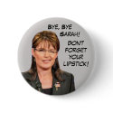 Bye, Bye Sarah! Don't Forget Your Lipstick! buttons
