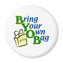 BYOB Bring Your Own Bag Fridge Magnets