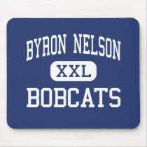 Byron Nelson - Bobcats - High - Trophy Club Texas mousepads