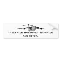 C17, Fighter pilots make movies. Heavy pilots m... bumper stickers by angelamdewey C17, Fighter pilots make movies. Heavy pilots m... bumper stickers