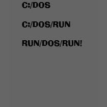 C:/DOS C:/DOS/RUN RUN/DOS/RUN! t-shirts
