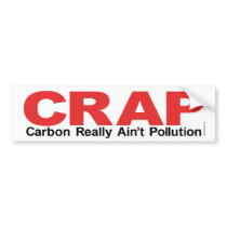 C.R.A.P.  Carbon Really Ain't Pollution bumper stickers