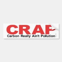 C.R.A.P.  Carbon Really Ain't Pollution Bumper Sticker
