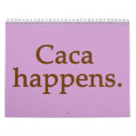 CA CA HAPPENS calendars