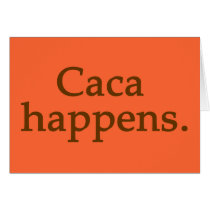 CA CA HAPPENS GREETING CARD