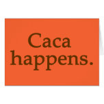 CA CA HAPPENS GREETING CARD