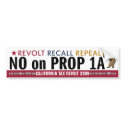 CA Tax Revolt - No on Prop 1A Bumper Sticker bumper stickers