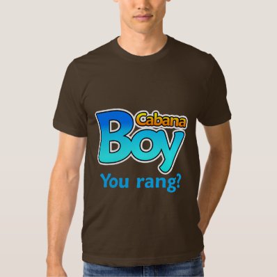 Cabana Boy You Rang? Shirt