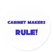Cabinet Makers Rule! stickers