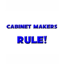 Cabinet Makers Rule! t-shirts
