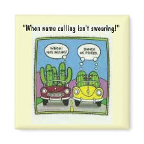 cactus melon joke, "When name calling isn't swe... magnets by neenster cactus melon joke, "When name calling isn't swe... magnets