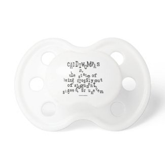 Caddiwompas (Noun Definition) State Grossly Uneven Baby Pacifiers