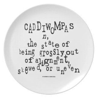 Caddiwompas (Noun Definition) State Grossly Uneven Party Plate