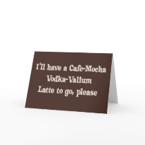 Cafe-Mocha Vodka-Valium Latte cards