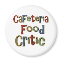 Cafeteria Food Critic magnets