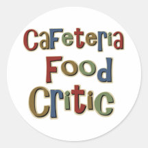 Cafeteria Food Critic Round Stickers