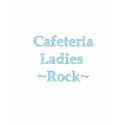 Cafeteria Ladies Rock T t-shirts