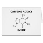 Caffeine Addict Inside (Caffeine Molecule) cards