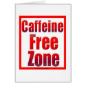 Caffeine Free Zone cards