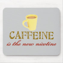Caffeine is mousepads