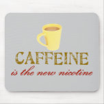 Caffeine is mouse mat