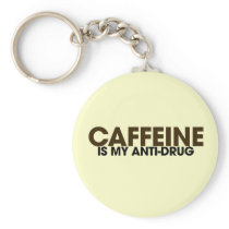 Caffeine is my antidrug keychains