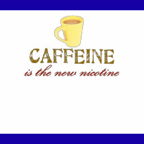 Caffeine is t-shirts