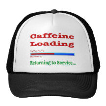 Caffeine Loading .. Buffering ...Returning Service Trucker Hats
