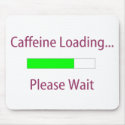 Caffeine Loading Mousepad by teestyles Caffeine Loading Mousepad