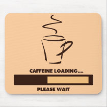 CAFFEINE LOADING - PLEASE WAIT MOUSE PAD