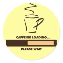 CAFFEINE LOADING - PLEASE WAIT ROUND STICKERS