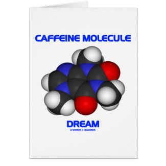 Caffeine Molecule Dream (Caffeine Molecule 3D) card