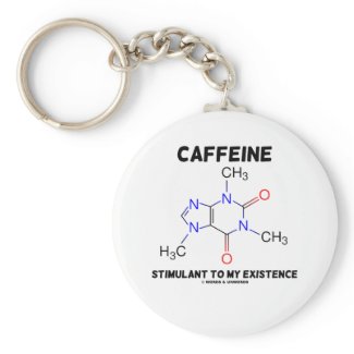 Caffeine Stimulant To My Existence (Molecule) keychain